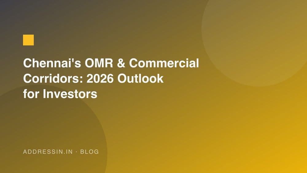 Chennai's OMR & Commercial Corridors: 2026 Outlook for Investors