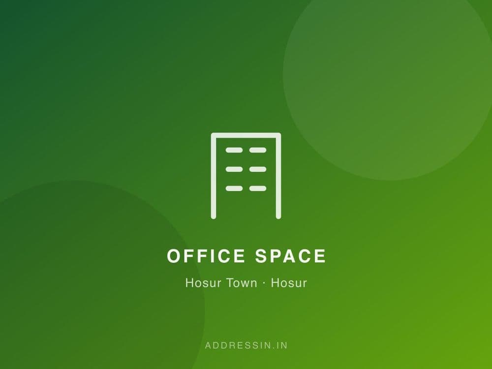 Office Space for Rent in Hosur, Opp. New Bus Stand