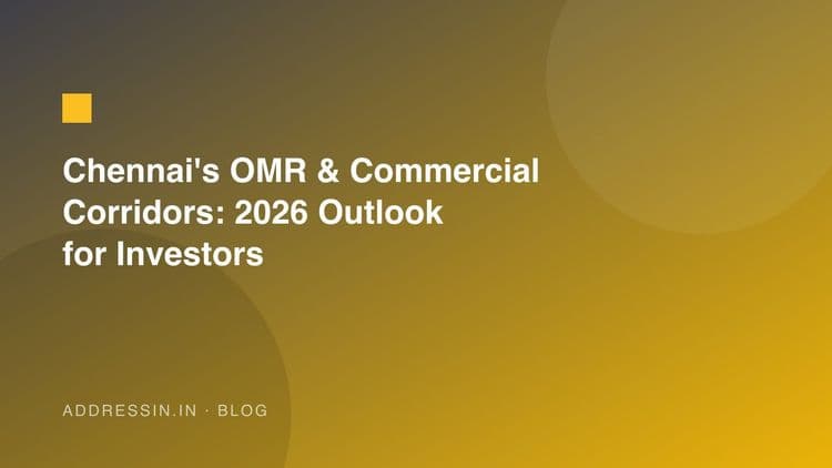 Chennai's OMR & Commercial Corridors: 2026 Outlook for Investors