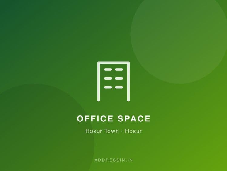 Office Space for Rent in Hosur, Opp. New Bus Stand